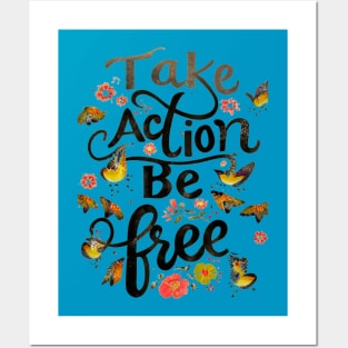 Take Action Be Free Posters and Art